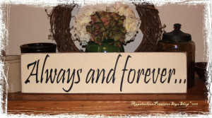Always and forever -Wood Sign- Anniversary Wedding Proposal Valentine ...
