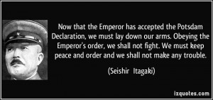 Potsdam Declaration, we must lay down our arms. Obeying the Emperor ...