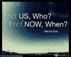 if not us who if not now when hillel the elder