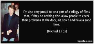 also very proud to be a part of a trilogy of films that, if they ...