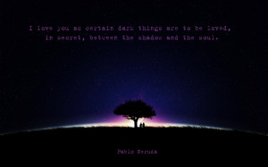 posted on 02 07 2012 by quotes pictures in neruda quotes pictures