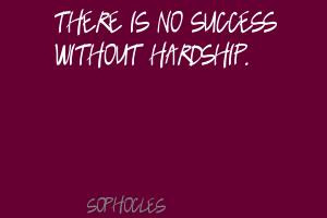 Quotes About Success And Hardships ~ Famous quotes about 'Hardship ...