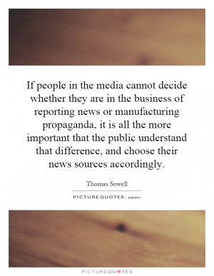 If people in the media cannot decide whether they are in the business ...