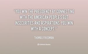 You win the presidency by connecting with the American people's gut ...