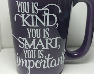 ... Decal: You is kind, you is smart, you is important - The Help Movie