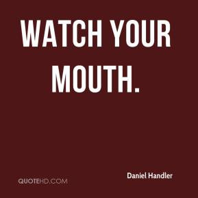 Watch Your Mouth Quotes
