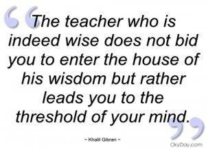 the teacher who is indeed wise does not khalil gibran