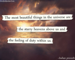 The most beautiful things in the universe are the starry heavens above ...