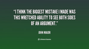 ... made was this wretched ability to see both sides of an argument