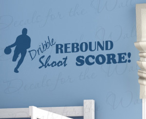 Dribble Shoot Rebound Score Boy's Sports Room Vinyl Wall Quote Decal