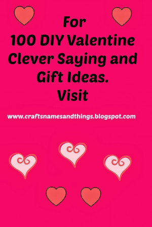 ... DIY Valentine Ideas and Clever Sayings: The Second 50:Part Two of Two