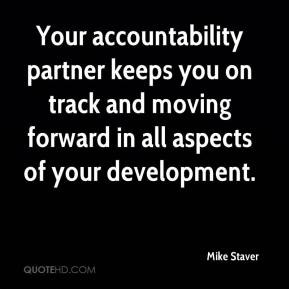 mike-staver-quote-your-accountability-partner-keeps-you-on-track-and ...