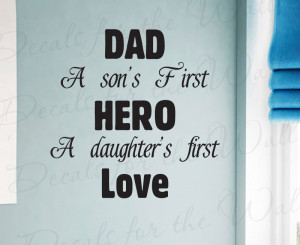 Dad Father Son and Daughter's Hero Wall Decal Quote