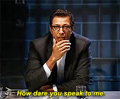 jeff goldblum how dare you dont talk to me animated GIF