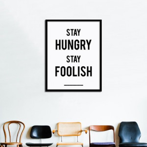 Stay hungry, stay foolish