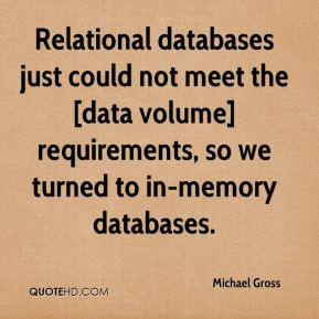 Michael Gross - Relational databases just could not meet the [data ...