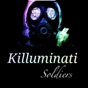 Killuminati Quotes Killuminati soldiers