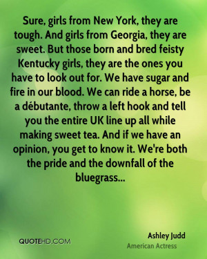 And girls from Georgia, they are sweet. But those born and bred feisty ...