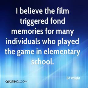 believe the film triggered fond memories for many individuals who ...