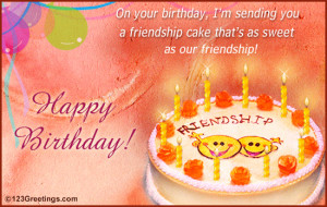 ... friendship cake to wish your friend or buddy a very happy birthday