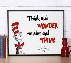 Dr Seuss Quote, Think and wonder, Inspirational quote, Dr Seuss print ...