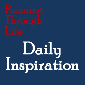 Daily Inspiration Motivational Quotes and Thoughts From Running ...