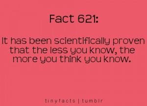 you know, the more you think you know: Quote About The Less You Know ...