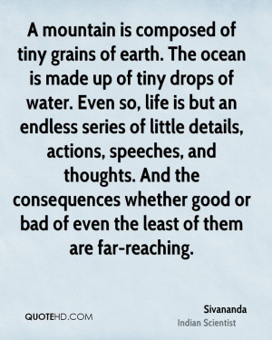 mountain is composed of tiny grains of earth. The ocean is made up ...