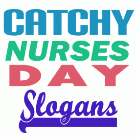 ... Here is a list of Nurses Day Slogans and Sayings. Vote for the best