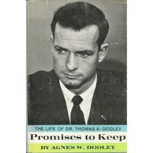 ... Promises to Keep: The Life of Dr. Thomas A. Dooley” as Want to Read