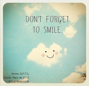 Don't forget to smile (:
