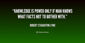 quote-Robert-Staughton-Lynd-knowledge-is-power-only-if-man-knows ...