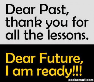 Dear Past, thank you for all the lessons.