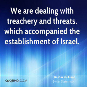 ... treachery and threats, which accompanied the establishment of Israel