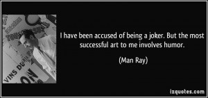 quote-i-have-been-accused-of-being-a-joker-but-the-most-successful-art ...