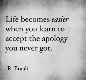 Accept the apology you never got~