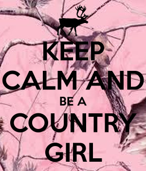 Keep Calm Country Girl Quotes