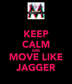 Keep Calm and Move Like Jagger