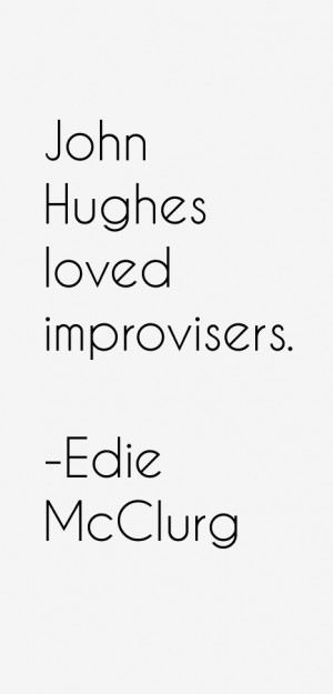 View All Edie McClurg Quotes