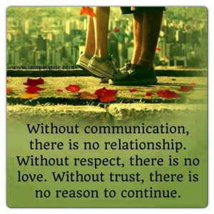 Without communication, respect, trust