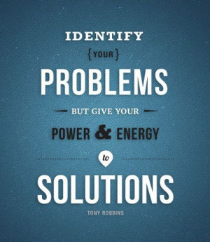 thing to DO! :) #tonyrobbins #anthonyrobbins #problems #quotes #quote ...