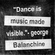danc quot, choreography quotes, friend, george balanchine quotes