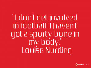 Louise Nurding Quotes