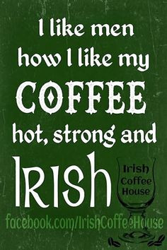 Irish Quotes, Irish Sayings, Irish Jokes & More..., i like irish men ...