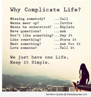 Why Complicate Life? - did those and got nothing back... so now theres ...