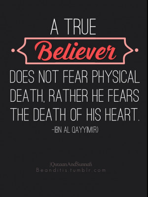 Islamic quote – Ibn al-Qayyim: A true believer does not fear …