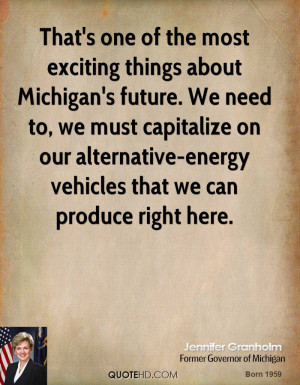 That's one of the most exciting things about Michigan's future. We ...