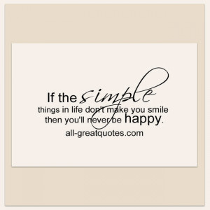 If the simple things in life don't make you smile then you'll never be ...