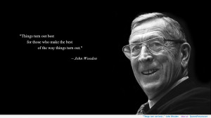 Things turn out best…” -John Wooden motivational inspirational ...