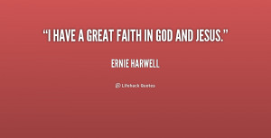 quote-Ernie-Harwell-i-have-a-great-faith-in-god-229291.png